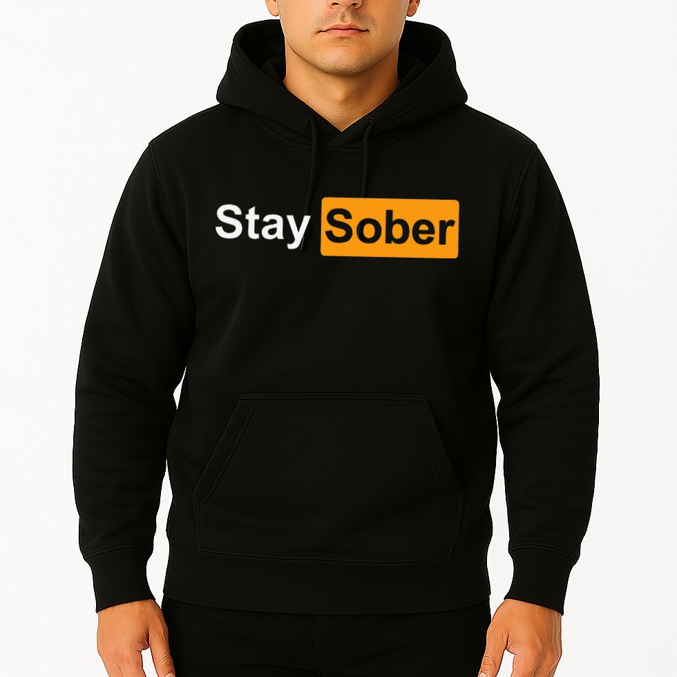 Stay Sober Hoodie
