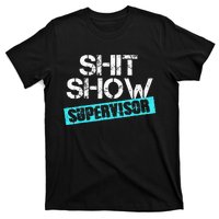 Shit Show Supervisor T-Shirt