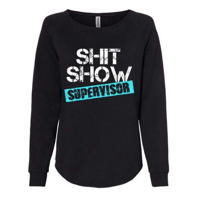 Shit Show Supervisor Womens California Wash Sweatshirt