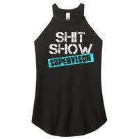 Shit Show Supervisor Women’s Perfect Tri Rocker Tank