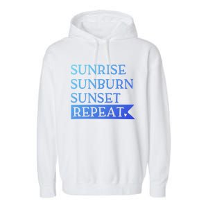 Sunrise Sunburn Sunset Repeat Summertime Sun Tan Design Cool Gift Garment-Dyed Fleece Hoodie