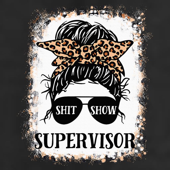 Shit Show Supervisor  Casual Messy Bun Bleached Cool Comfort Performance Bucket Hat