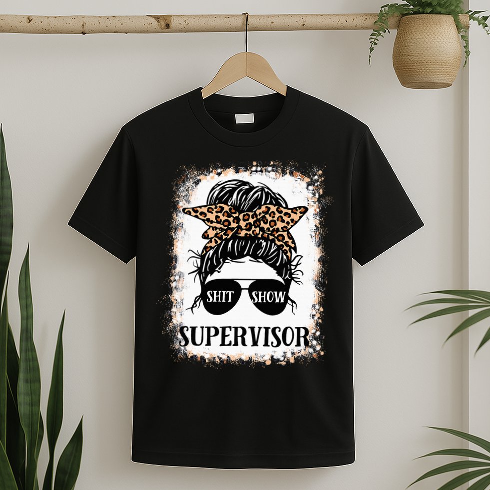 Shit Show Supervisor  Casual Messy Bun Bleached T-Shirt