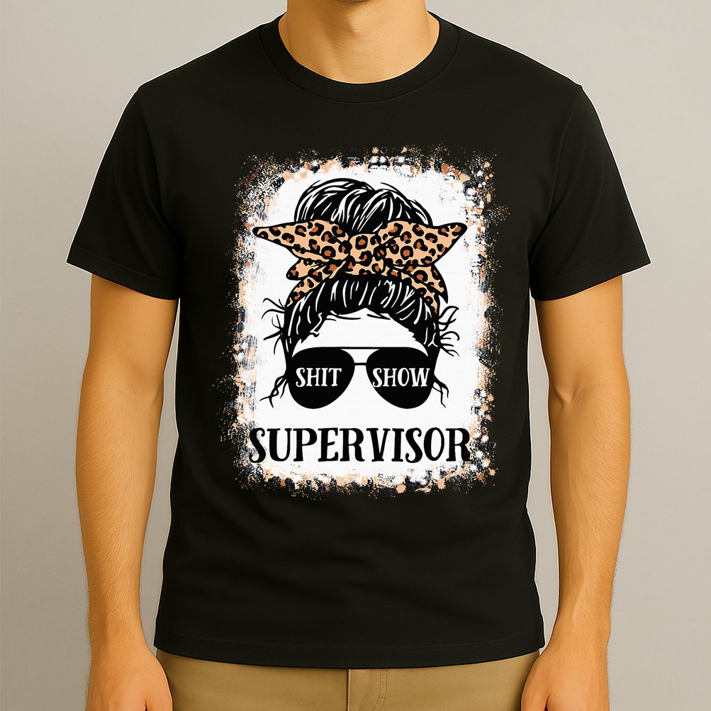 Shit Show Supervisor  Casual Messy Bun Bleached T-Shirt