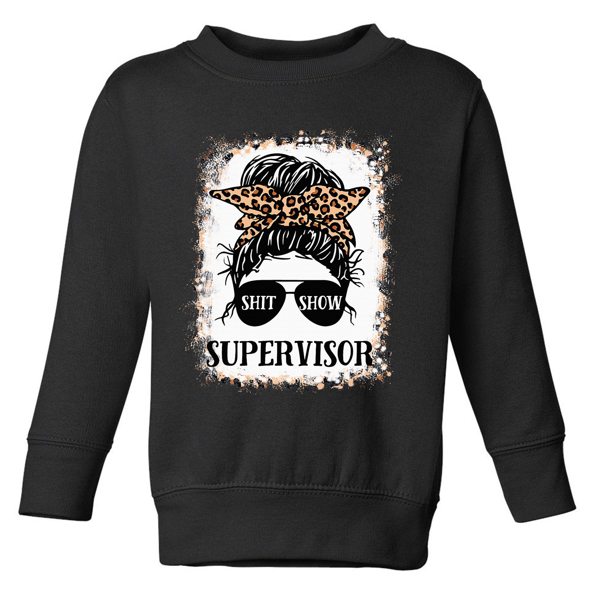 Shit Show Supervisor  Casual Messy Bun Bleached Toddler Sweatshirt