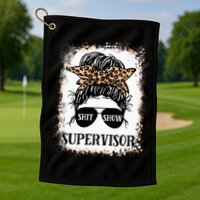 Shit Show Supervisor  Casual Messy Bun Bleached Golf Towel