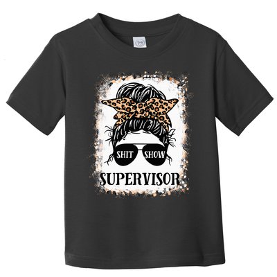 Shit Show Supervisor  Casual Messy Bun Bleached Toddler T-Shirt