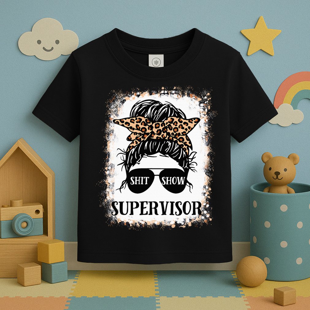 Shit Show Supervisor  Casual Messy Bun Bleached Toddler T-Shirt