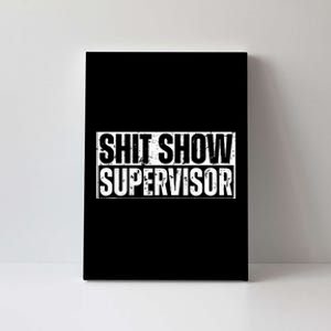 Shit Show Supervisor Funny Sarcastic Adult Humor Retro Canvas