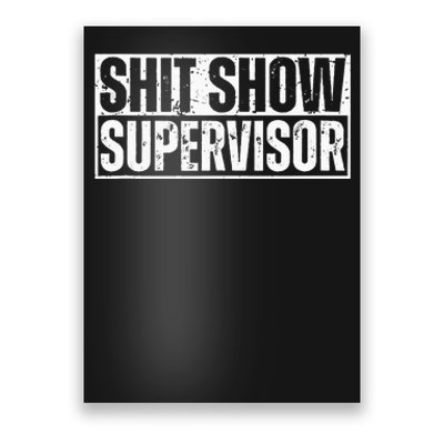 Shit Show Supervisor Funny Sarcastic Adult Humor Retro Poster