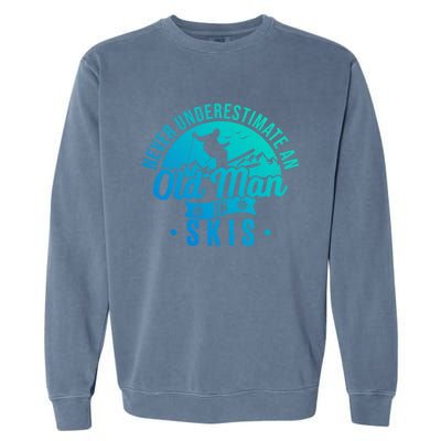 Ski Skiing Skier Never Underestimate An Old On Skis Cool Gift Garment-Dyed Sweatshirt