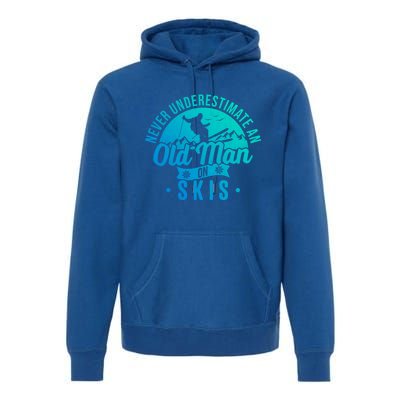 Ski Skiing Skier Never Underestimate An Old On Skis Cool Gift Premium Hoodie