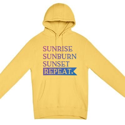 Sunrise Sunburn Sunset Repeat Summertime Sun Tan Design Cool Gift Premium Pullover Hoodie