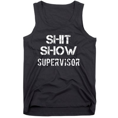 Shit Show Supervisor Funny Mom Boss Manager Teacher Gift Tank Top