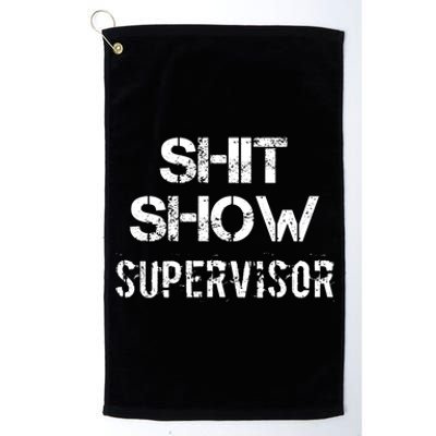 Shit Show Supervisor Funny Mom Boss Manager Teacher Gift Platinum Collection Golf Towel