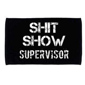 Shit Show Supervisor Funny Mom Boss Manager Teacher Gift Microfiber Hand Towel