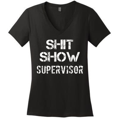 Shit Show Supervisor Funny Mom Boss Manager Teacher Gift Women's V-Neck T-Shirt
