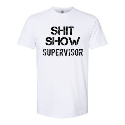 Shit Show Supervisor Funny Mom Boss Manager Teacher Gift Softstyle® CVC T-Shirt