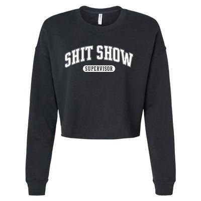 Shit Show Supervisor Cropped Pullover Crew