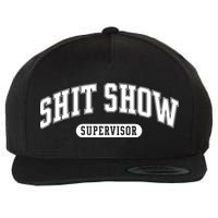 Shit Show Supervisor Wool Snapback Cap