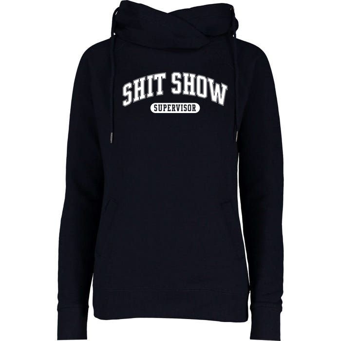 Shit Show Supervisor Womens Funnel Neck Pullover Hood