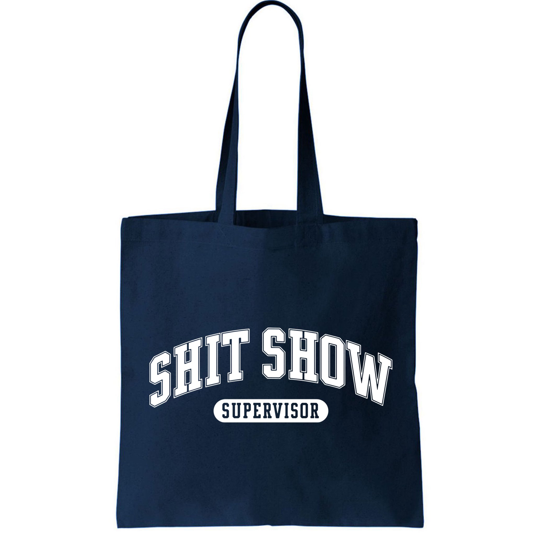 Shit Show Supervisor Bag