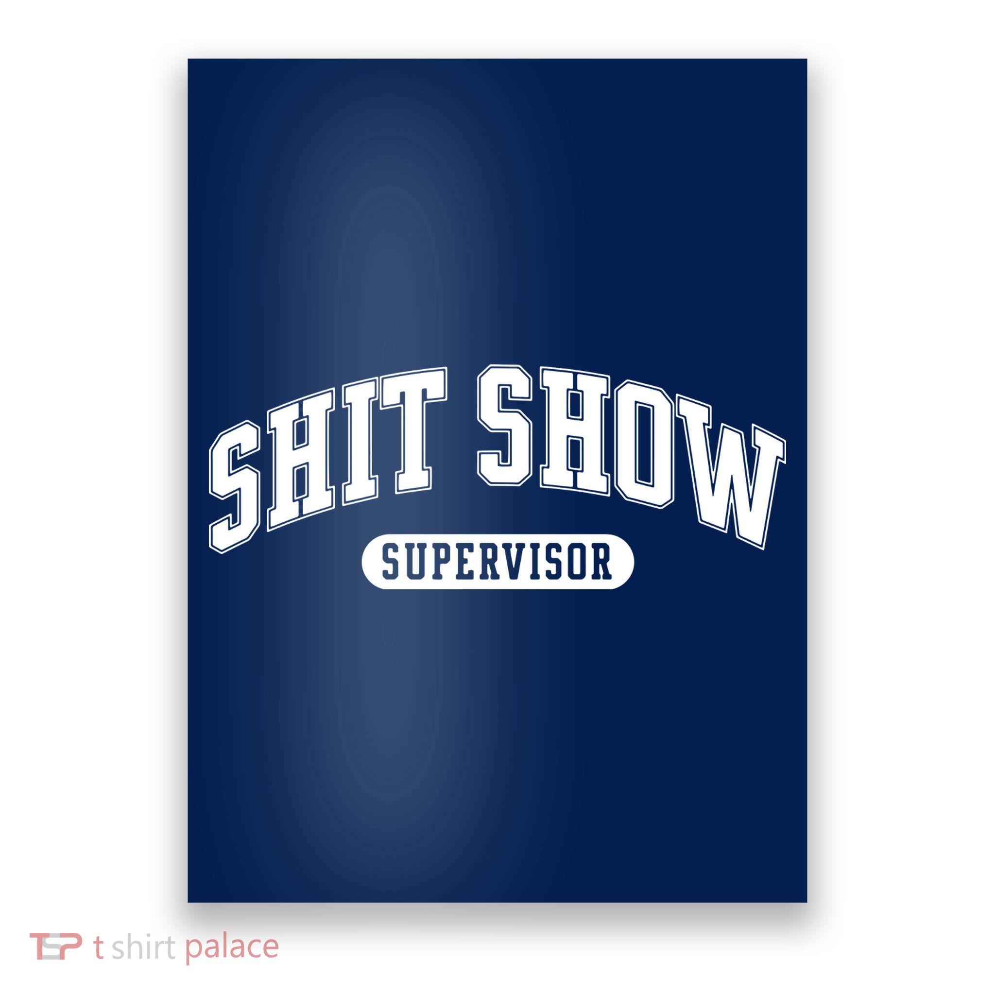 Shit Show Supervisor Poster
