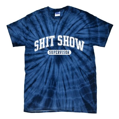Shit Show Supervisor Tie-Dye T-Shirt