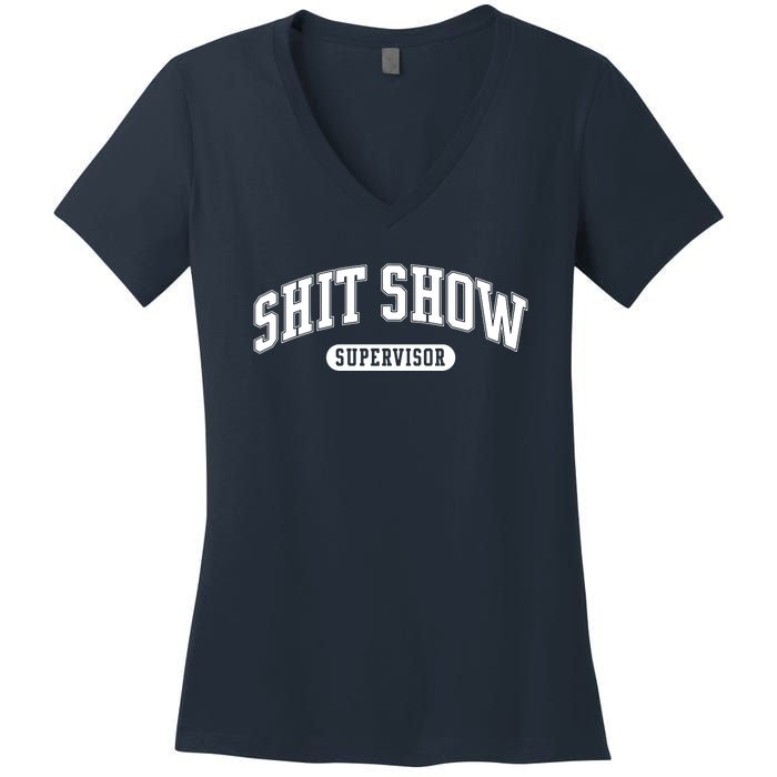 Shit Show Supervisor Women's V-Neck T-Shirt