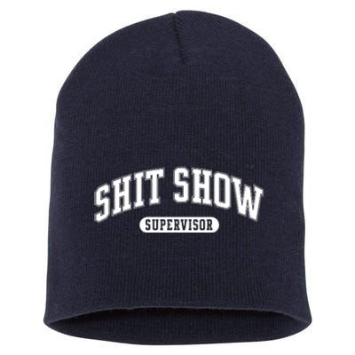 Shit Show Supervisor Short Acrylic Beanie