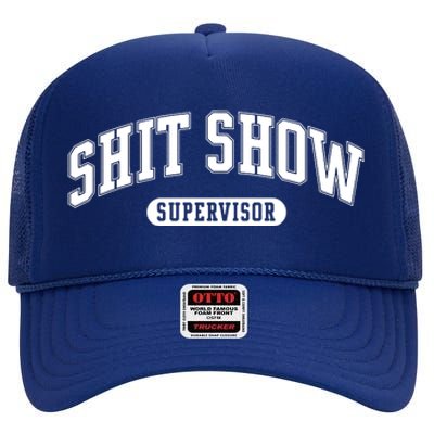 Shit Show Supervisor High Crown Mesh Back Trucker Hat