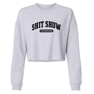 Shit Show Supervisor Cropped Pullover Crew