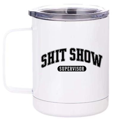 Shit Show Supervisor 12 oz Stainless Steel Tumbler Cup