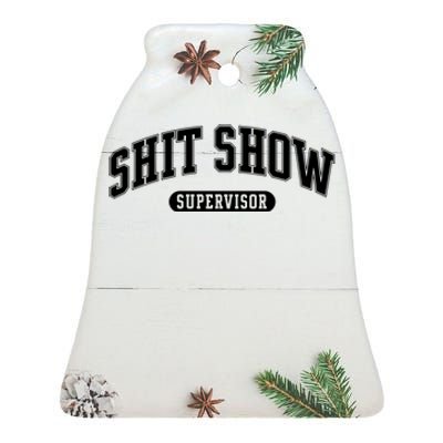 Shit Show Supervisor Ceramic Bell Ornament