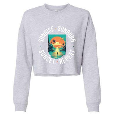 Sunrise Sunburn Sunset Repeat Gift Cropped Pullover Crew