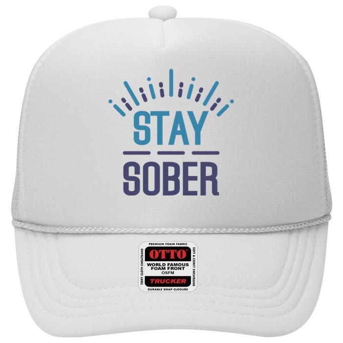 Stay Sober High Crown Mesh Back Trucker Hat