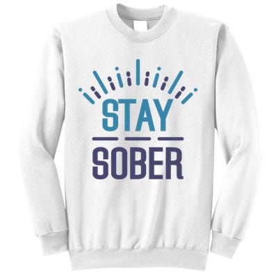 Stay Sober Sweatshirt