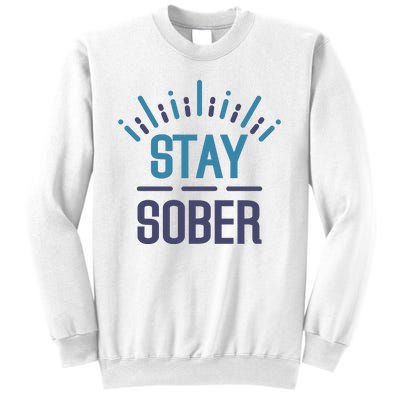 Stay Sober Sweatshirt