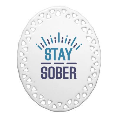 Stay Sober Ceramic Oval Ornament