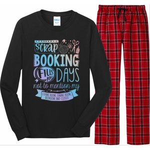 Scrapbooking Scrapbooker Scrapbooking Fills My Days Funny Cute Gift Long Sleeve Pajama Set