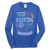 Scrapbooking Scrapbooker Scrapbooking Fills My Days Funny Cute Gift Tall Long Sleeve T-Shirt