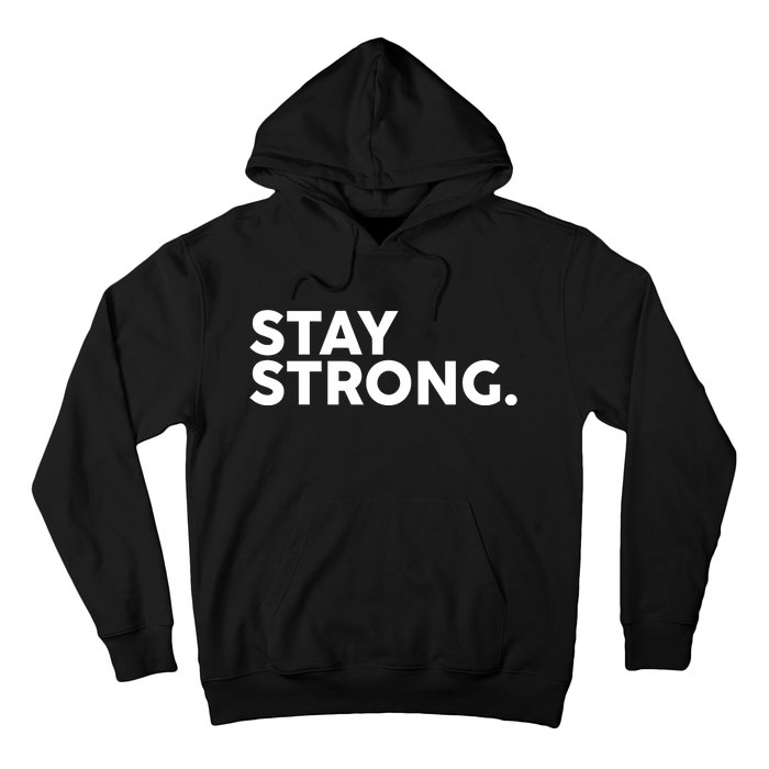 Stay Strong Hoodie