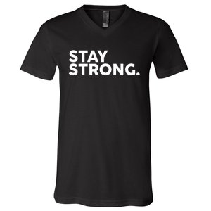 Stay Strong V-Neck T-Shirt