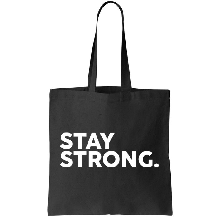 Stay Strong Tote Bag