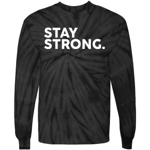 Stay Strong Tie-Dye Long Sleeve Shirt