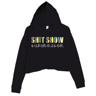 Shit Show Supervisor Funny Mom Boss Manager Coordinator Crop Fleece Hoodie
