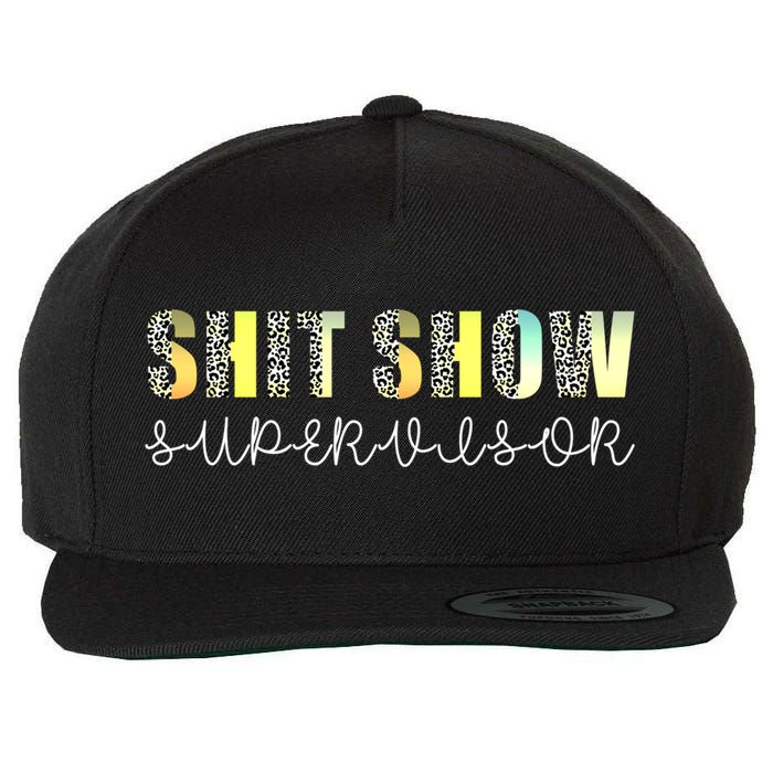 Shit Show Supervisor Funny Mom Boss Manager Coordinator Wool Snapback Cap