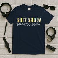 Shit Show Supervisor Funny Mom Boss Manager Coordinator T-Shirt