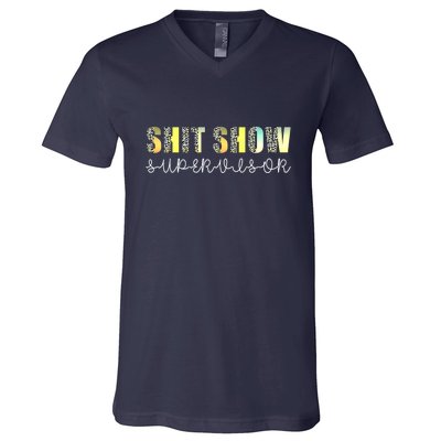 Shit Show Supervisor Funny Mom Boss Manager Coordinator V-Neck T-Shirt