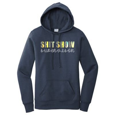 Shit Show Supervisor Funny Mom Boss Manager Coordinator Women's Pullover Hoodie